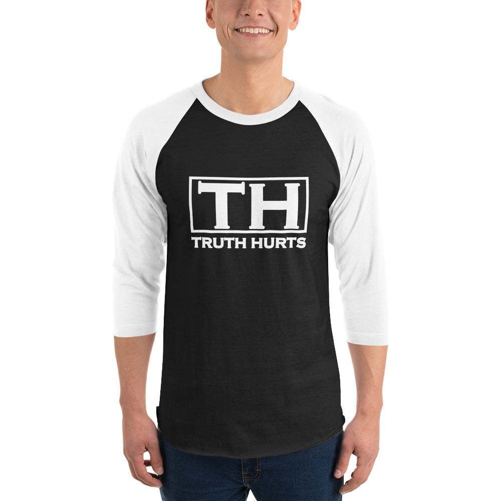 Truth Hurts 3/4 sleeve raglan shirt